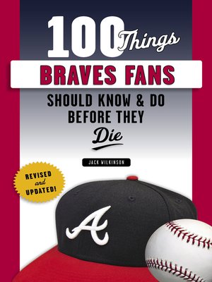 cover image of 100 Things Braves Fans Should Know & Do Before They Die